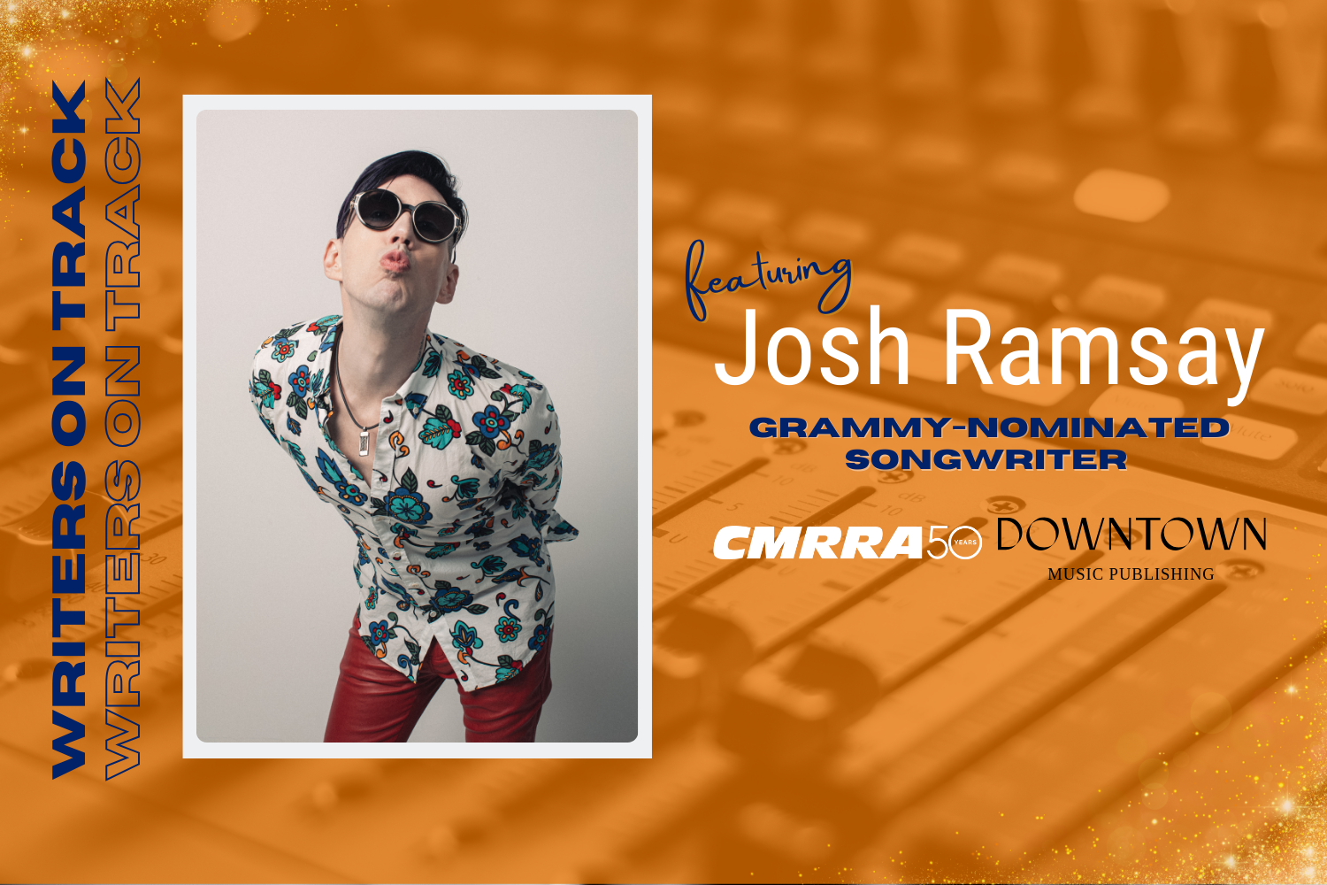 Writers on Track Featuring Josh Ramsay - CMRRA
