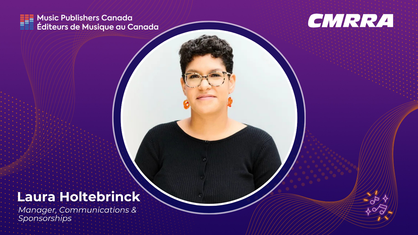 Laura Holtebrinck, Manager of Communications and Sponsorships at Music Publishers Canada, featured in CMRRA's spotlight series.