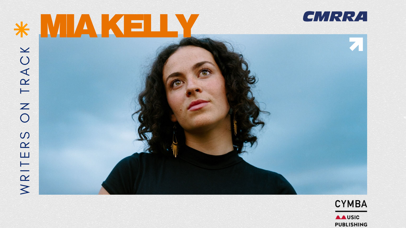 Mia Kelly, a singer-songwriter with CYMBA Music Publishing, featured in CMRRA's Writers on Track.